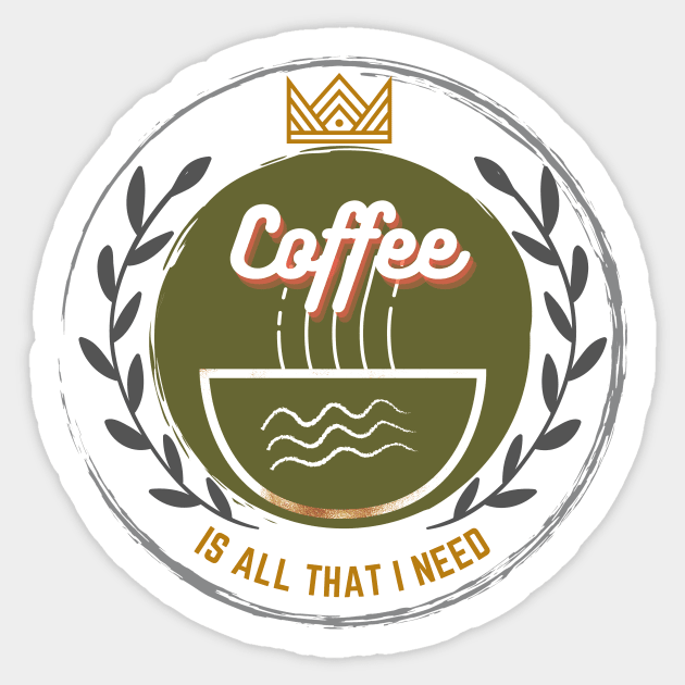 Coffee Is All That I Need Sticker by WeStarDust